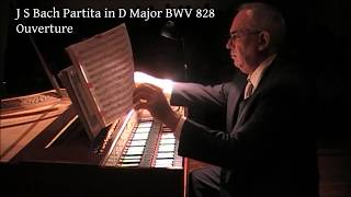 J S Bach: Partita in D Major BWV 828 complete. Robert Hill, harpsichord live 2012