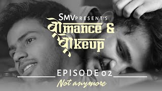SMV : BROmance & BROkeup | Ep. 02 Not anymore.