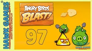 Angry Birds Blast ? Level 97 - 3 Stars Walkthrough, No Boosters