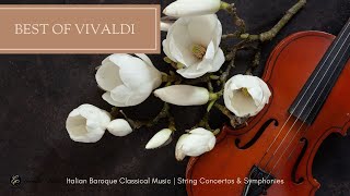 Best of Vivaldi - Italian Baroque Classical Music | String Concertos & Symphonies
