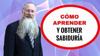 Cómo Aprender y Obtener Sabiduría
