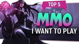 ? Top 5 "MMO I Want To Play" By Skylent 2018