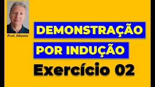 DEMONSTRAÇÃO POR INDUÇÃO: Exercício 02