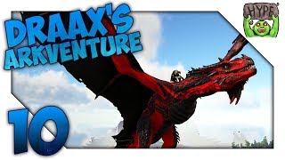 Taming Dreadful Wyverns! - Ep 10 - Draax's Arkventure - Ark Survival Evolved Gaia & Project Echelon