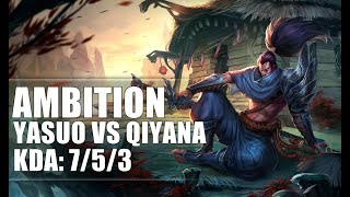 Ambition Yasuo vs Qiyana MID - S9 Ranked Gameplay