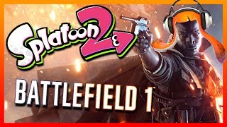 SPLATOON 2 BUT IT'S A BATTLEFIELD 1 TRAILER