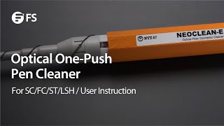 How to Use SC/FC/ST/LSH Optical One-Push Pen Cleaner | FS