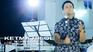 Elyor To`ychiyev - Ketma Hilol (jonli ijro) | Элёр Туйчиев - Кетма Хилол (жонли ижро)