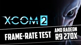 XCOM 2 R9 270x - Ultra - High - Medium - Low