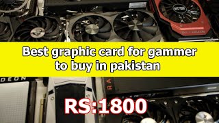 Best graphic card to buy in pakistan for beginer nvedia quadro fx1800