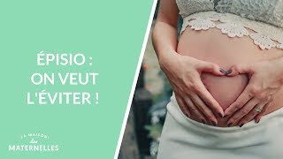 Episio : on veut l'éviter ! - La Maison des maternelles #LMDM