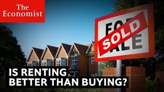 How an obsession with home ownership can ruin the economy | The Economist