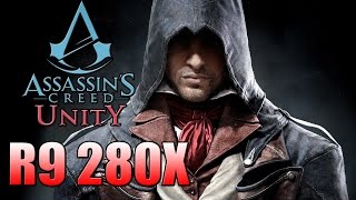 Assassin's Creed Unity - I5 4670K / R9 280X - PC Gameplay / Benchmark