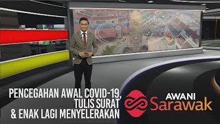 AWANI Sarawak [13/02/2020] - Pencegahan awal COVID-19, tulis surat & enak lagi menyelerakan