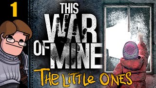 Let's Play This War of Mine: The Little Ones Part 1 (Patreon Chosen Game)
