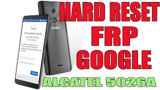 HARD RESET Y REMOVER CUENTA GOOGLE ALCATEL 5026A