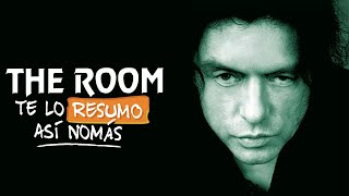 The Room | Te Lo Resumo Así Nomás#147