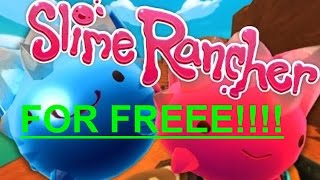 How to get slime rancher free v0.2.6 no torrents!
