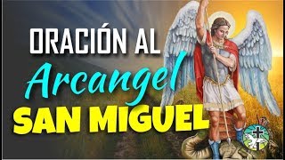 ORACIÓN AL ARCÁNGEL SAN MIGUEL PARA PROTEGERNOS DE TODO MAL
