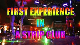 The Strip Club Story (First Time Going)