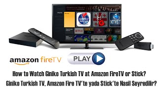 How to Watch Giniko Turkish TV at Amazon FireTV & Stick