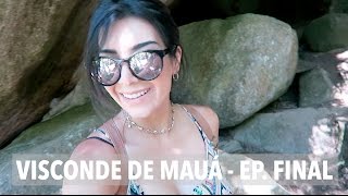 Visconde de Mauá (Itatiaia - RJ) Ep. FINAL