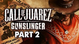 Call of Juarez Gunslinger Gameplay Walkthrough - Part 2 Prison Break Let's Play Commentary