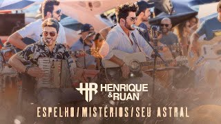 Henrique e Ruan - ESPELHO/MISTÉRIOS/SEU ASTRAL - DVD Acústico