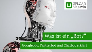 Was ist ein Bot? Googlebot, Twitterbot und Chatbot erklärt