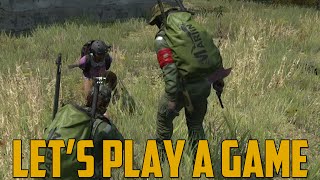 LET'S PLAY A GAME (DayZ Standalone)