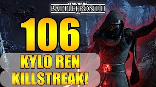 106 Kylo Ren Gameplay/Killstreak - Star Wars Battlefront 2