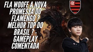 FLA WOOFE A NOVA PROMESSA DO FLAMENGO ! MELHOR TOP DO BRASIL?  - GAMEPLAY COMENTADA