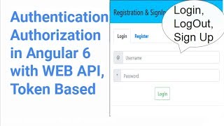 Angular 6 - Login and Logout with Web API using Token Based Authentication in 20 Minutes