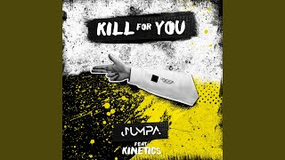 Kill For You