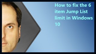 How to fix the 6 item Jump List limit in Windows 10