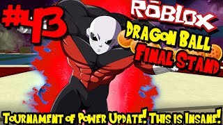 TOURNAMENT OF POWER UPDATE IS HERE! THIS IS INSANE! | Roblox: Dragon Ball Final Stand - Episode 43