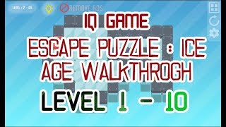 IQ Game - Escape Puzzle : Ice Age | Level 1 - 10 Walkthrough