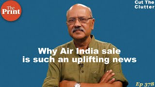 Why the lock, stock and barrel sale of Air India is the best economy headline in year