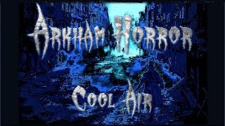 Arkham Horror Cool Air: Turn 2 How'd Ya Like A Burst Of Tommy To The Noodles, Schmuck?
