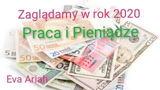 Zaglądamy w rok 2020, Praca i Pieniądze.