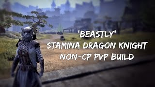 'Beastly' Stamina Dragon Knight Non-CP PVP Build - ESO Homestead