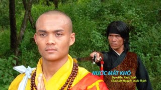 [Phim ngắn hay] Nước Mắt Khô (phim kiếm hiệp Việt Nam)