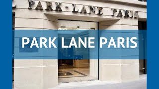 PARK LANE PARIS 4* Франция Париж обзор – отель ПАРК ЛЭЙН ПЭРИС 4* Париж видео обзор