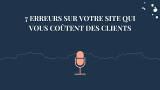 7 ERREURS sur votre site internet qui vous COÛTENT des CLIENTS