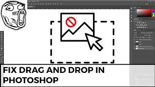Photoshop drag and drop problem quick fix  2 minutes all windows versions
