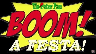 FESTA BOOM - UMA HORA DE MUITA DANÇA E PERFORMANCES TIO PETER PAN ANIMAÇÃO