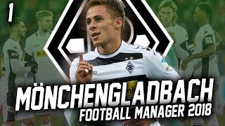 Football Manager 2018 | Borussia M'Gladbach | #1 | MEETING THE TEAM