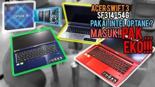 Review Acer Swift SF314-54G i5 8250U! Dengan Test Performa Menggunakan Intel Optane! Masuk Pak EKO..
