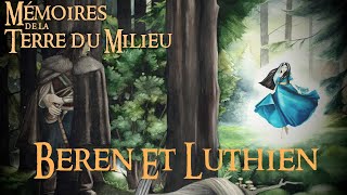 Mémoires de la Terre Du Milieu : BEREN ET LUTHIEN