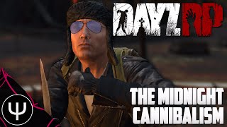 DayZ Standalone: DayZRP — The Midnight Cannibalism!